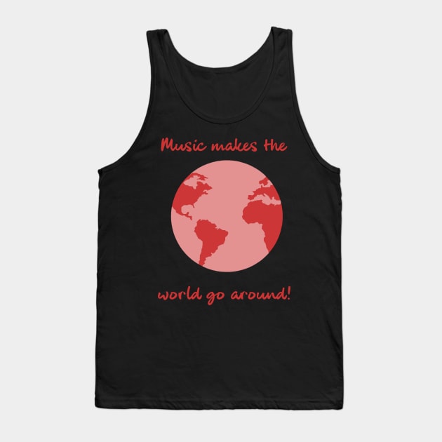 Music Makes the World Tank Top by DeadBlowMedia